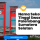 Nama Sekolah Tinggi Swasta Di Palembang Sumatera Selatan