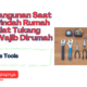 Alat Bangunan Saat Baru Pindah Rumah atau Alat Tukang Yang Wajib Dirumah