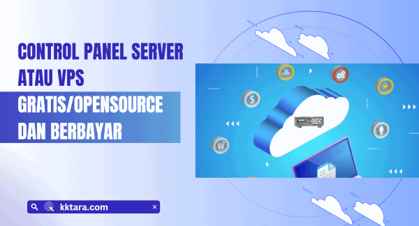 Control Panel Server atau VPS GratisOpensource dan Berbayar