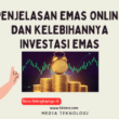 Penjelasan Emas Online dan Kelebihannya Investasi Emas