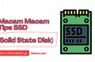 Macam Macam Tipe SSD (Solid State Disk)