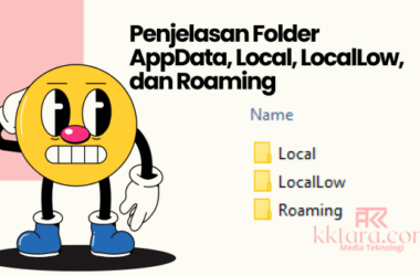 Penjelasan Folder AppData, Local, LocalLow, dan Roaming